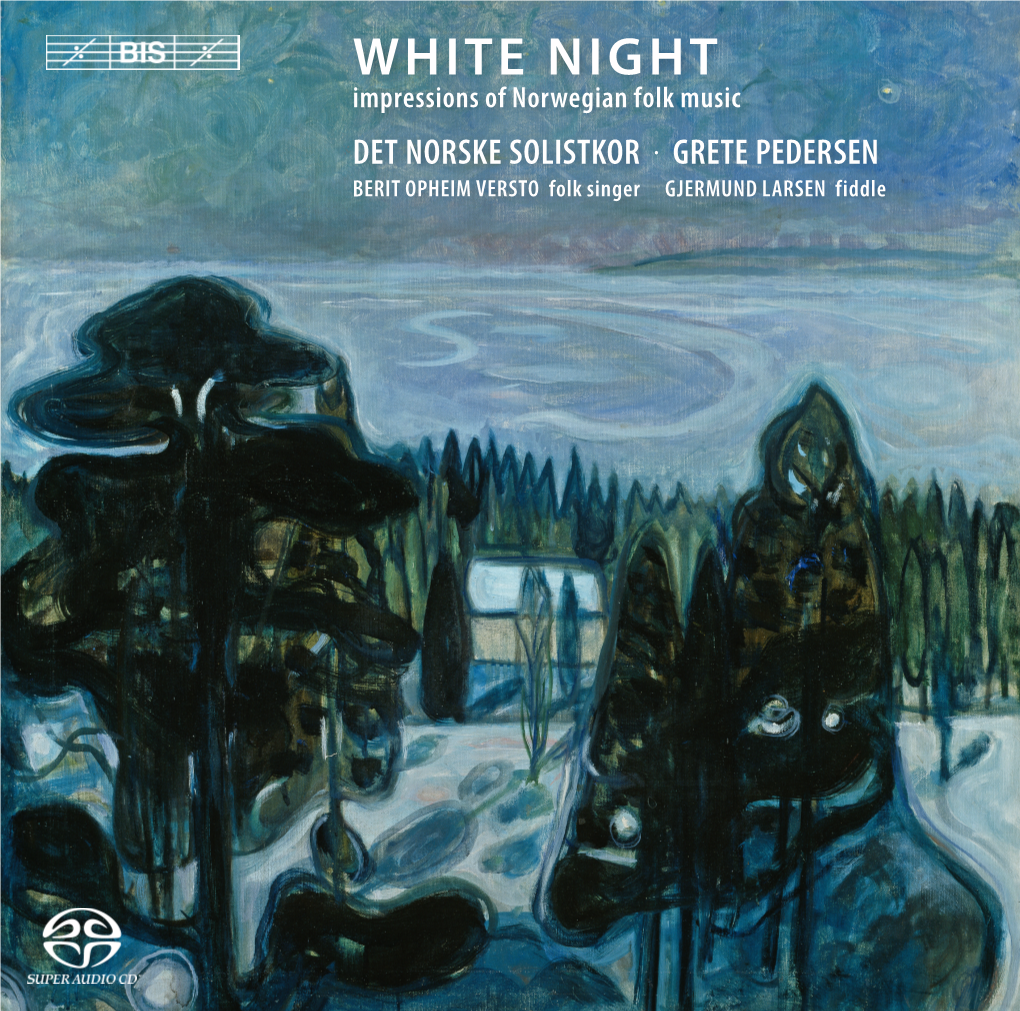 WHITE NIGHT Impressions of Norwegian Folk Music DET NORSKE SOLISTKOR