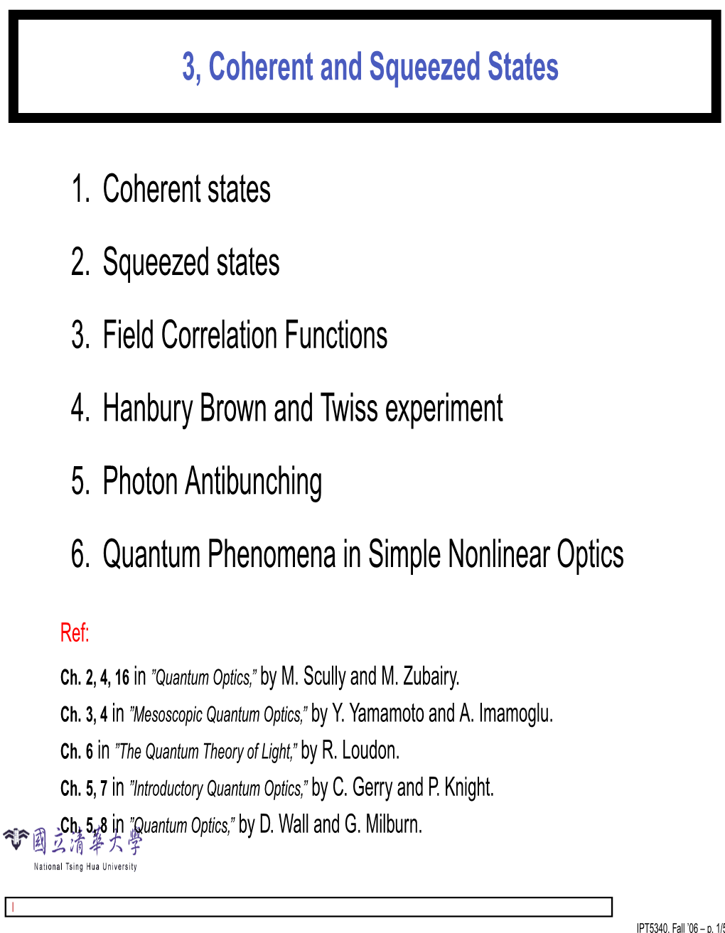 3, Coherent and Squeezed States 1. Coherent States 2. Squeezed States