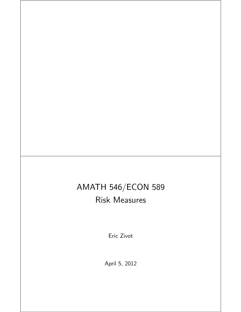 AMATH 546/ECON 589 Risk Measures