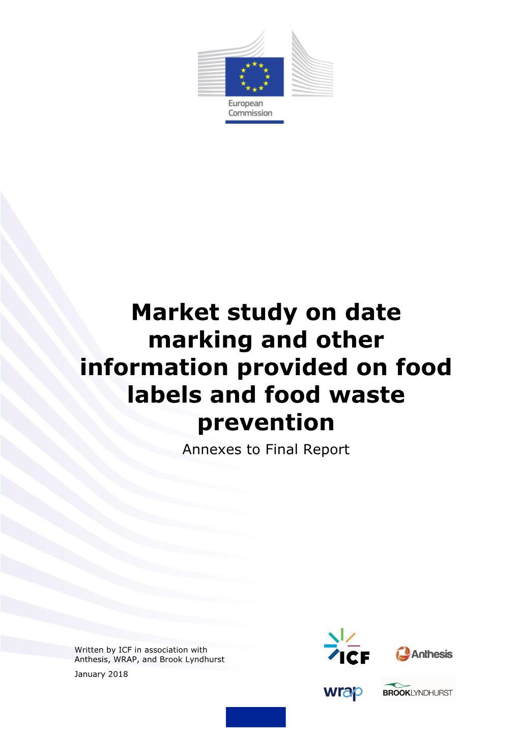 Market Study on Date Marking and Other Information Provided on Food Labels and Food Waste Prevention Annexes to Final Report