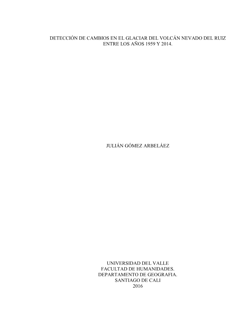 Detección De Cambios En El Glaciar Del Volcán Nevado Del Ruiz Entre Los Años 1959 Y 2014