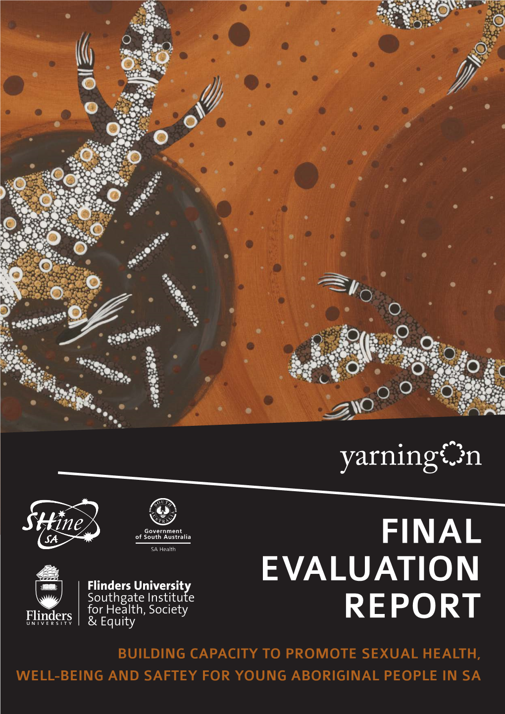 Final Evaluation Report Building Capacity to Promote Sexual Health, Well-Being and Saftey for Young Aboriginal People in Sa