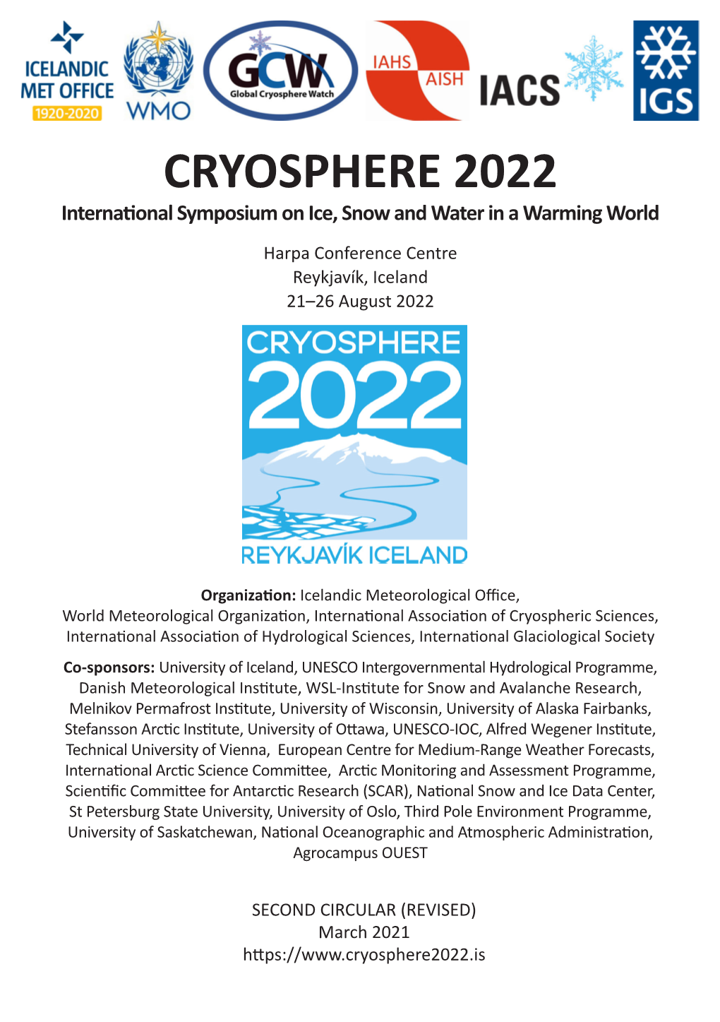 CRYOSPHERE 2022 International Symposium on Ice, Snow and Water in a Warming World Harpa Conference Centre Reykjavík, Iceland 21–26 August 2022