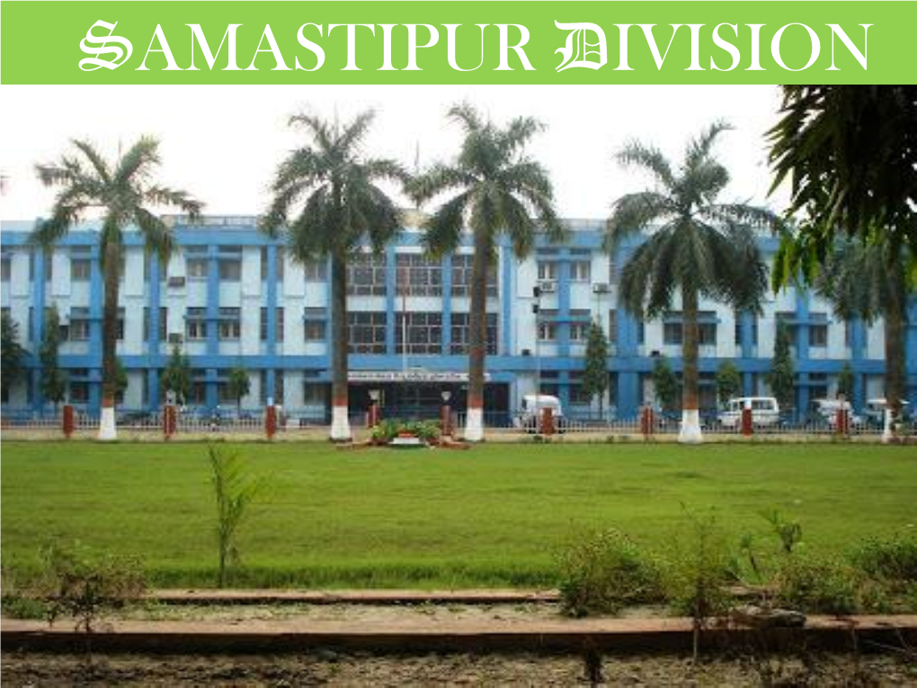 SAMASTIPUR DIVISION Introduction