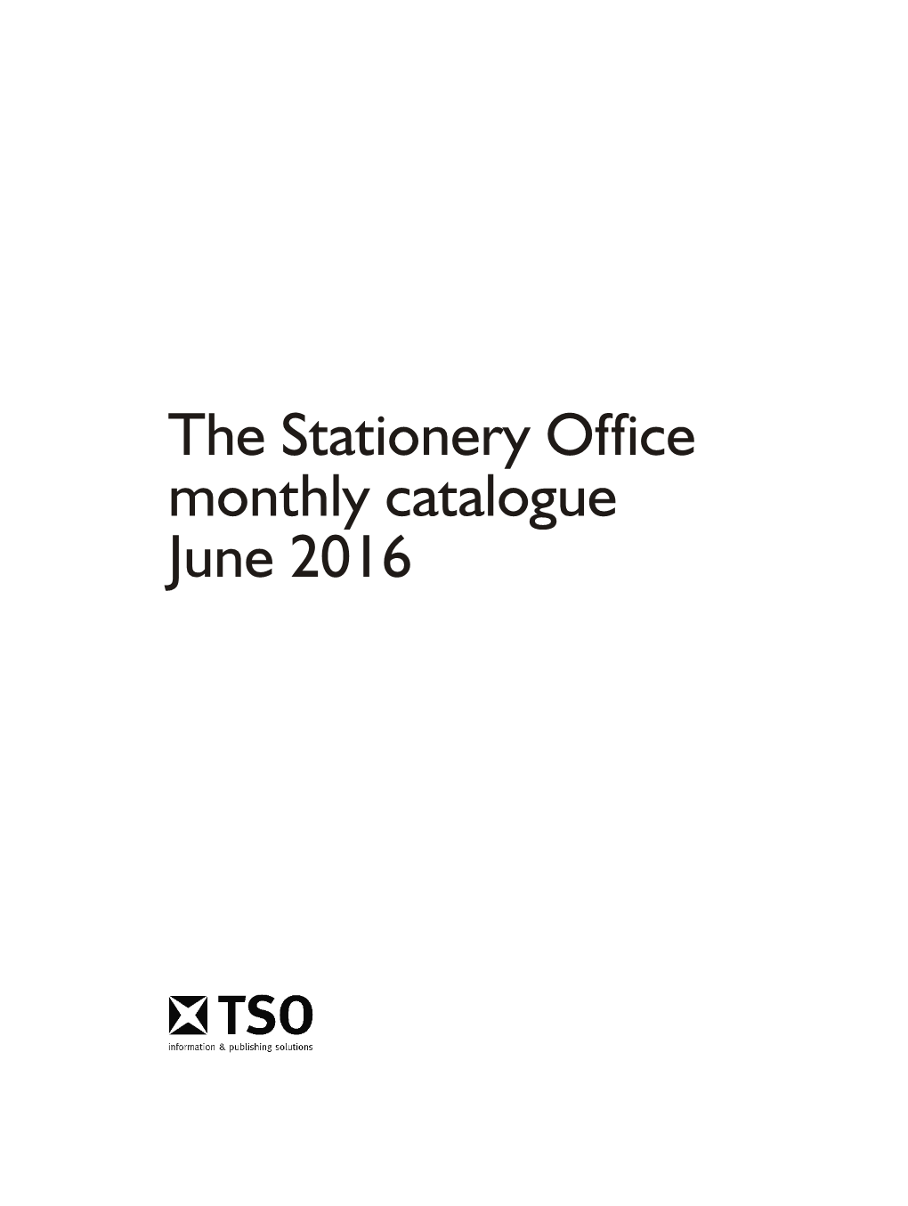 The Stationery Office Monthly Catalogue June 2016 Ii