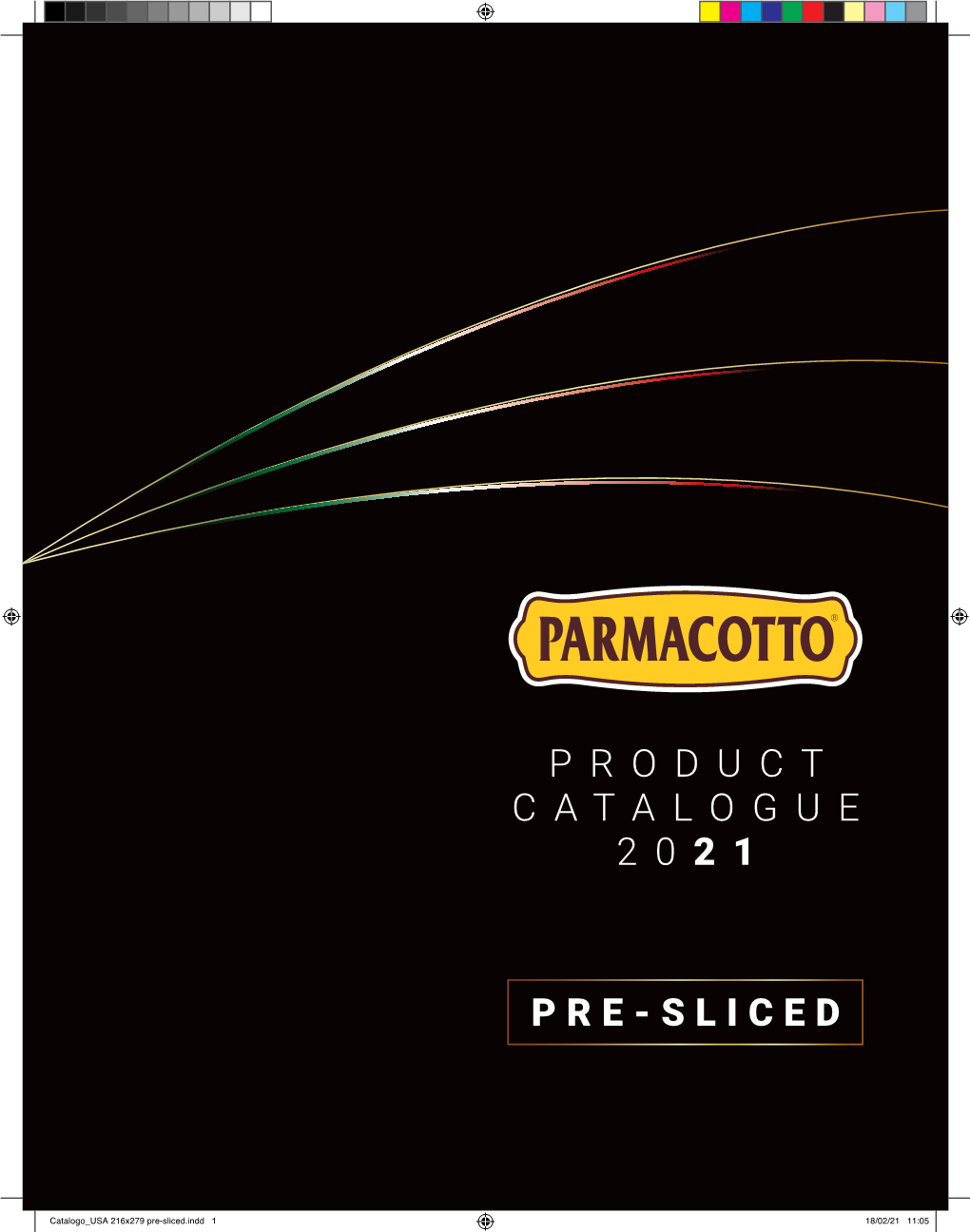 P R O D U C T Catalogue 2 0 2 1 Pre-Sliced