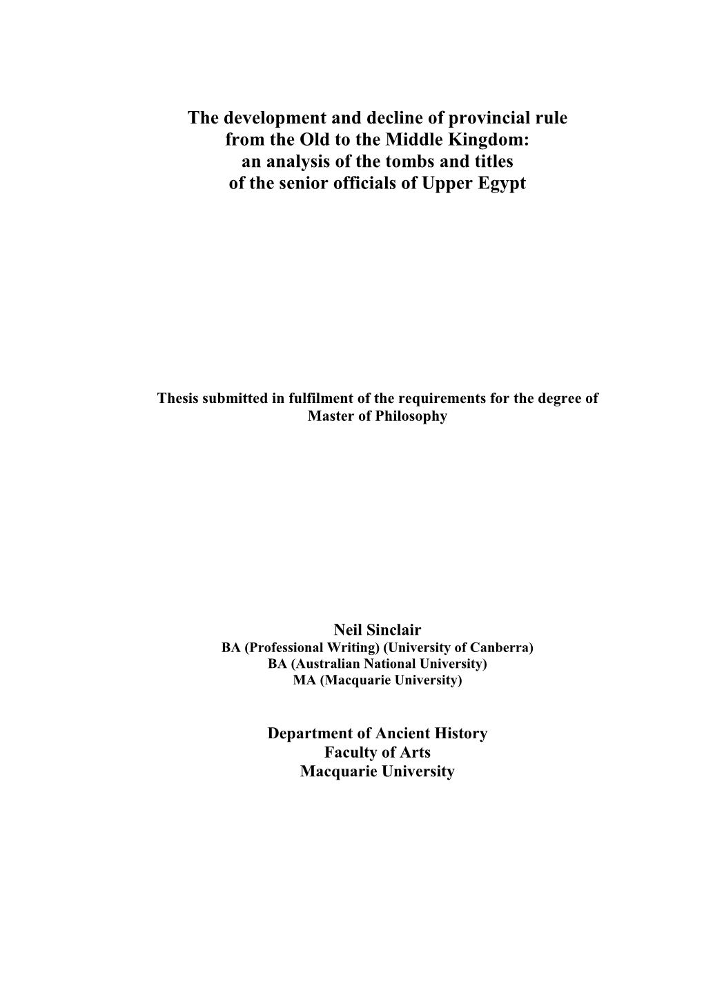 The Development and Decline of Provincial Rule from the Old to the Middle Kingdom: an Analysis of the Tombs and Titles of the Senior Officials of Upper Egypt