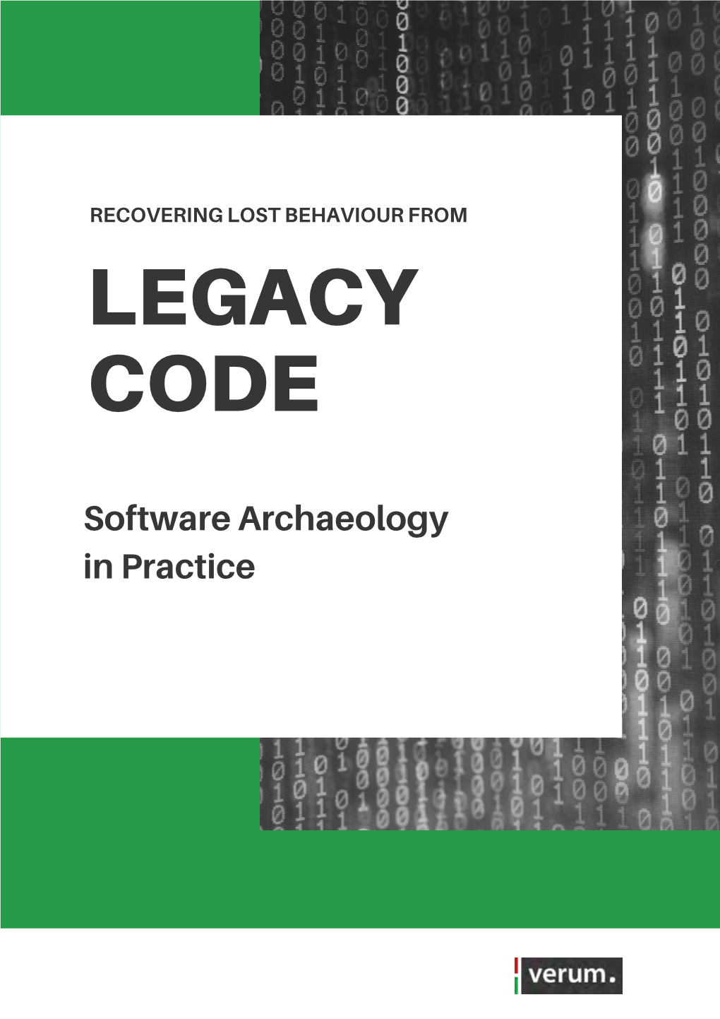 Software Archaeology in Practice Software Archaeology in Practice Recovering Lost Behaviour from Legacy Code