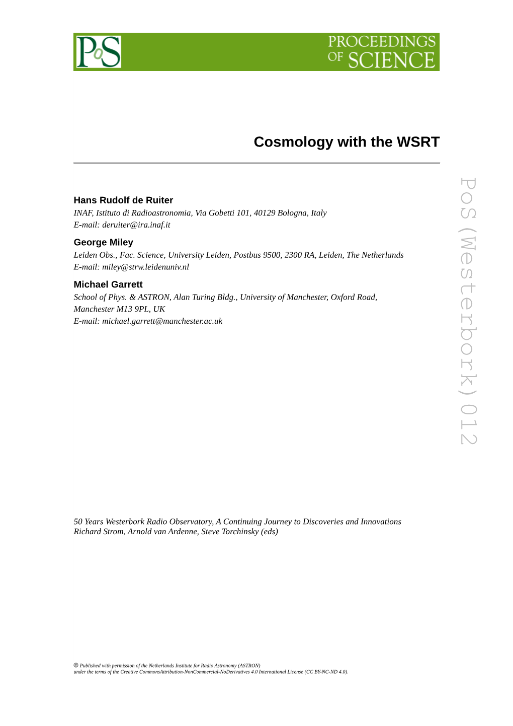 Pos(Westerbork)012 Cosmology with the WSRT the with Cosmology S 4.0 International License (CC BY-NC-ND 4.0)