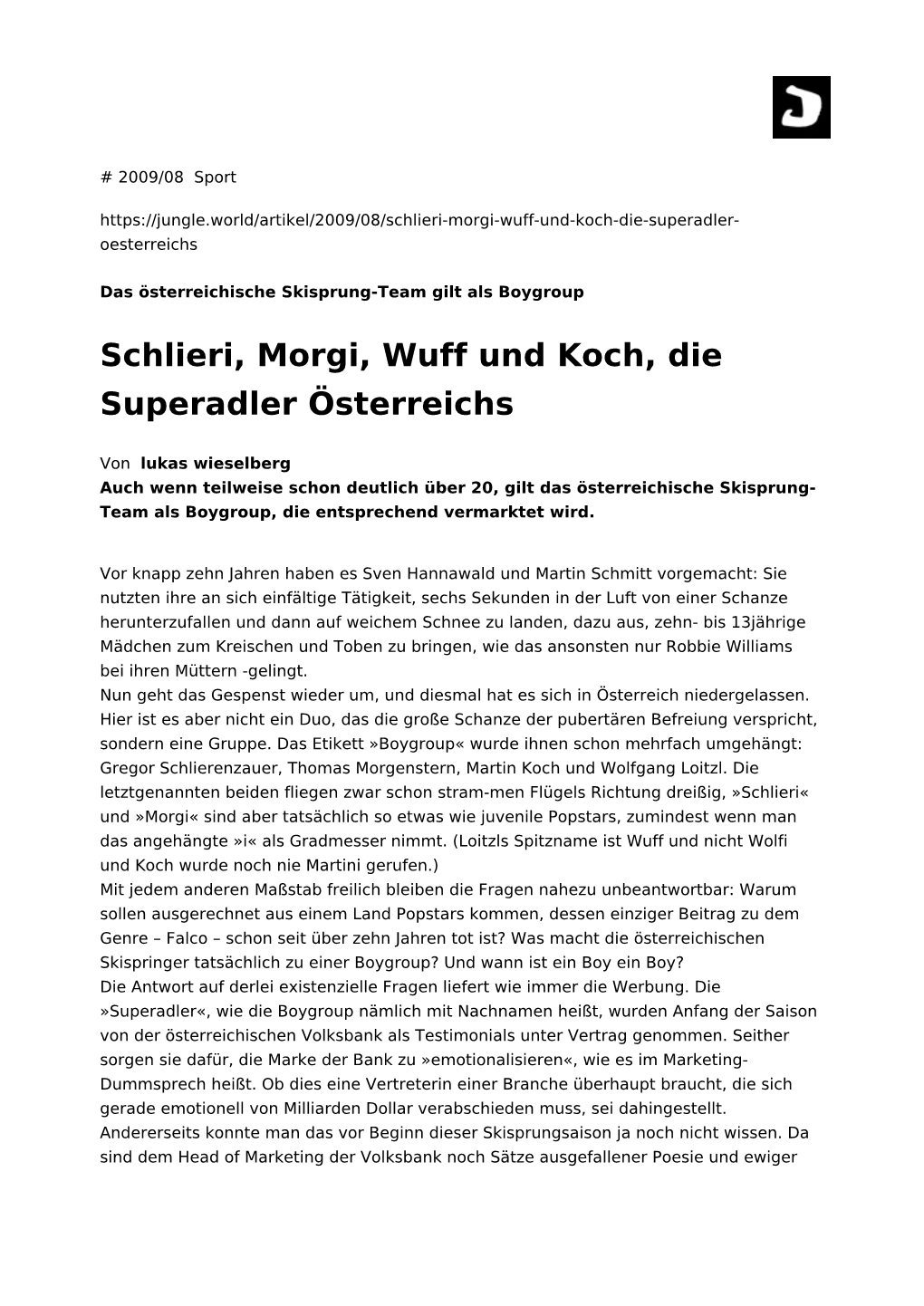 Schlieri, Morgi, Wuff Und Koch, Die Superadler Österreichs