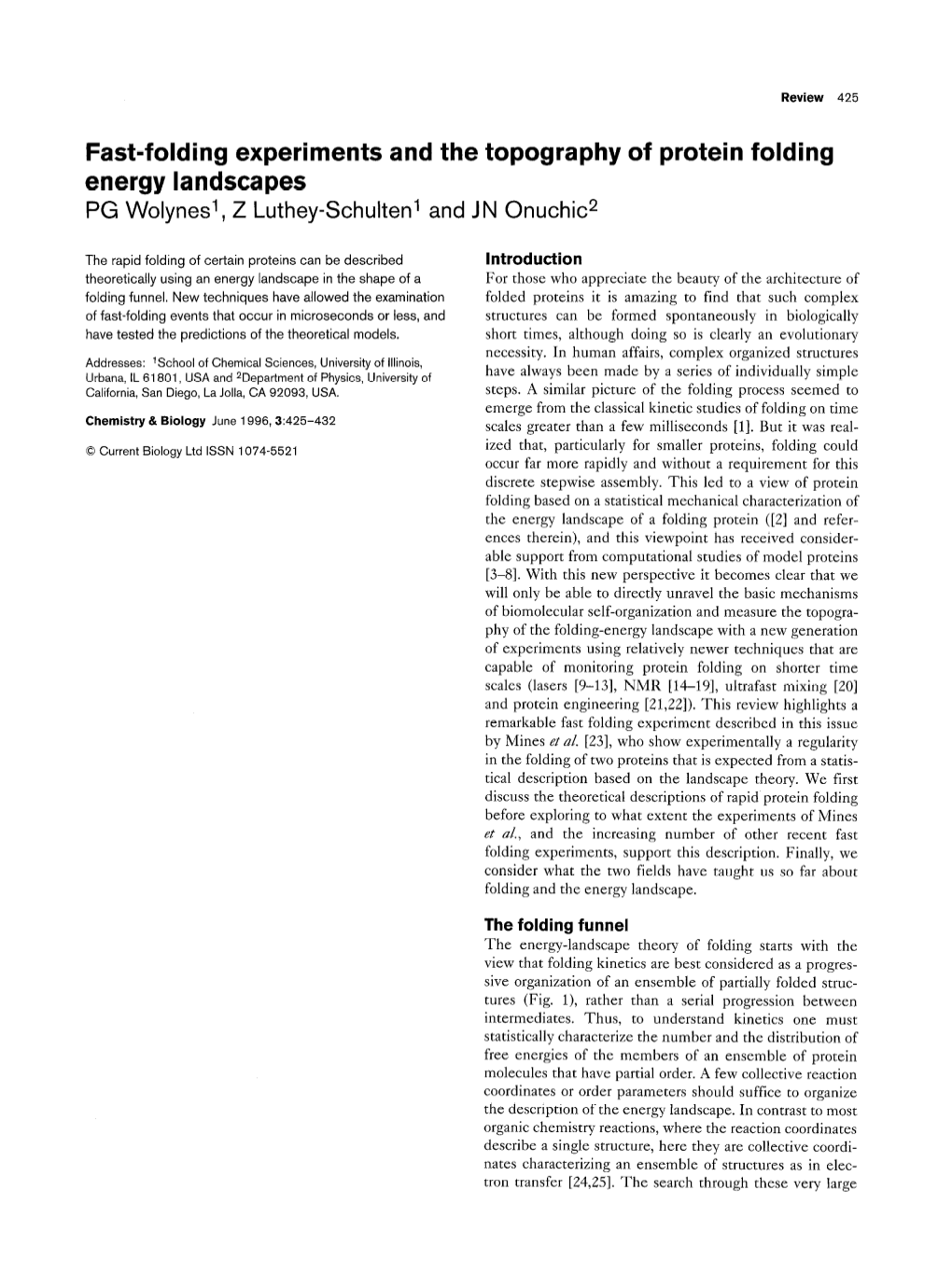 Fast-Folding Experiments and the Topography of Protein Folding Energy Landscapes PG Wolynes’, Z Luthey-Schultenl and JN Onuchic*