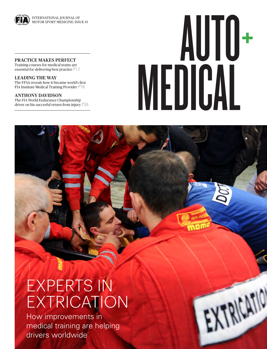 EXPERTS in EXTRICATION How Improvements in Medical Training Are Helping Drivers Worldwide AUTO+MEDICAL AUTO+MEDICAL