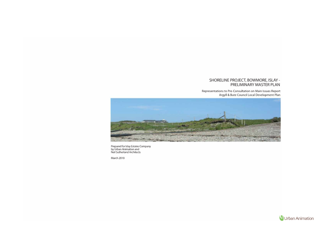 SHORELINE PROJECT, BOWMORE, ISLAY - PRELIMINARY MASTER PLAN Representations to Pre-Consultation on Main Issues Report Argyll & Bute Council Local Development Plan