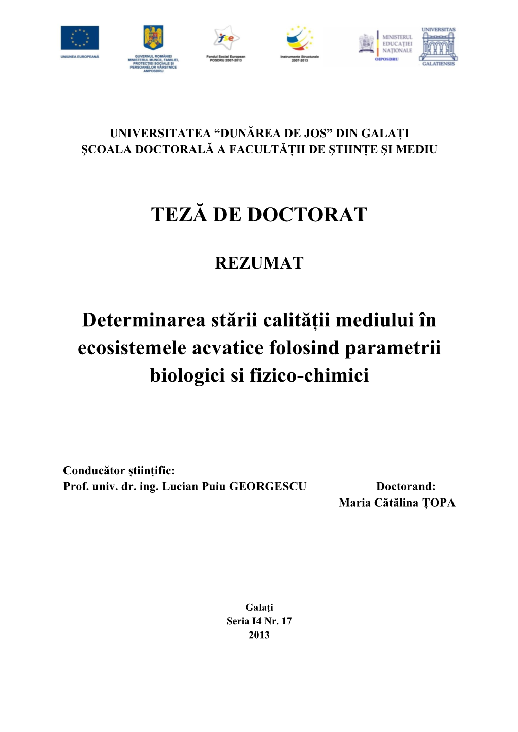 TEZĂ DE DOCTORAT Determinarea Stării Calităţii Mediului În Ecosistemele Acvatice Folosind Parametrii Biologici Si Fizico-Ch