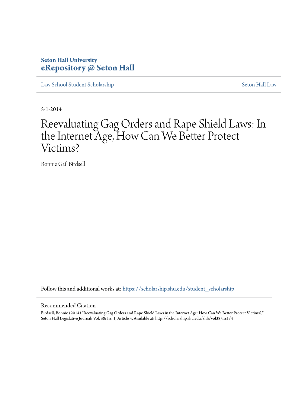 Reevaluating Gag Orders and Rape Shield Laws: in the Internet Age, How Can We Better Protect Victims? Bonnie Gail Birdsell