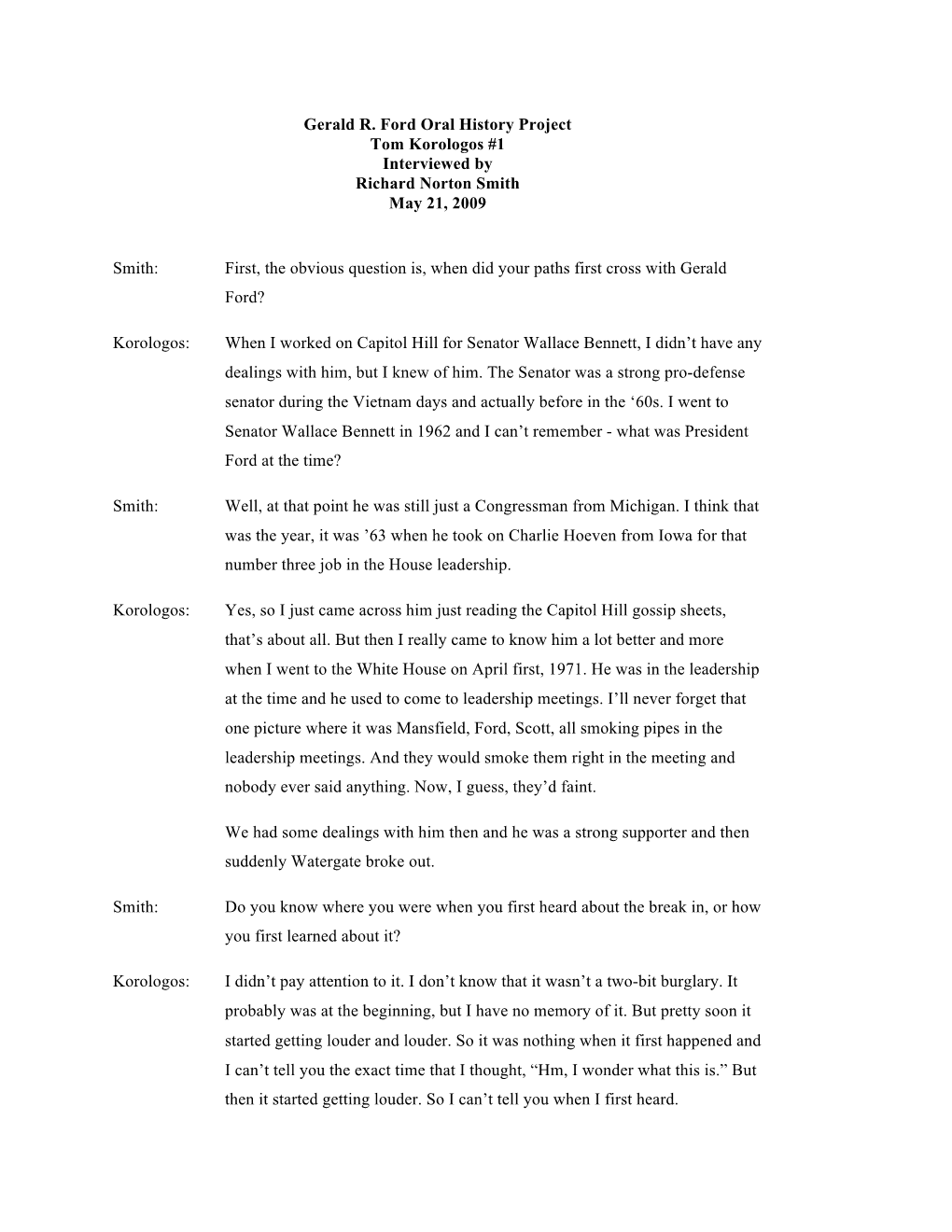 Gerald R. Ford Oral History Project Tom Korologos #1 Interviewed by Richard Norton Smith May 21, 2009