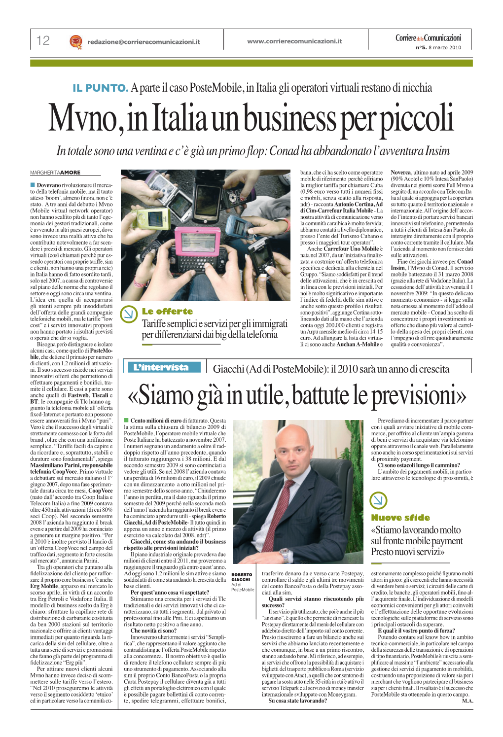 «Siamo Già in Utile, Battute Le Previsioni» Fixed-Internet E Pertanto Non Possono Essere Annoverati Fra I Mvno “Puri”