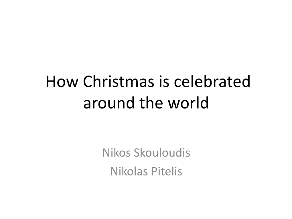 How Christmas Is Celebrated Around the World