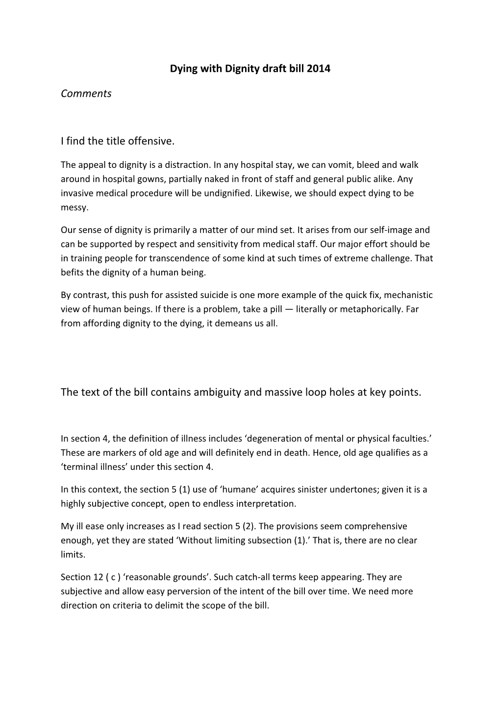 Dying with Dignity Draft Bill 2014 Comments I Find the Title Offensive. the Text of the Bill Contains Ambiguity and Massive Loop