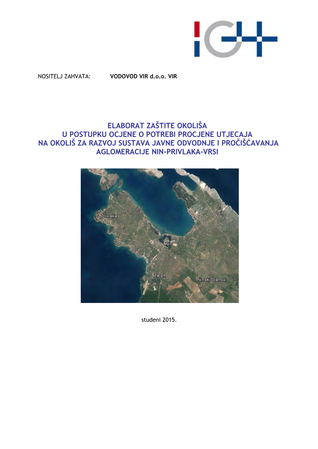 Elaborat Zaštite Okoliša U Postupku Ocjene O Potrebi Procjene Utjecaja Na Okoliš Za Razvoj Sustava Javne Odvodnje I Pročišćavanja Aglomeracije Nin-Privlaka-Vrsi