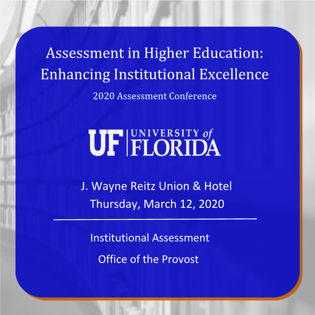 Assessment in Higher Education: Enhancing Institutional Excellence 2020 Assessment Conference