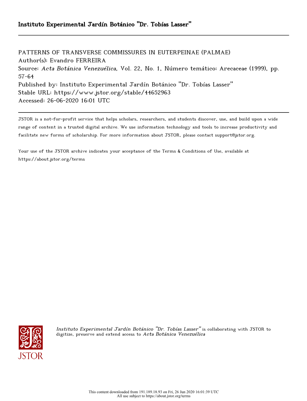 PATTERNS of TRANSVERSE COMMISSURES in EUTERPEINAE (PALMAE) Author(S): Evandro FERREIRA Source: Acta Botánica Venezuélica, Vol