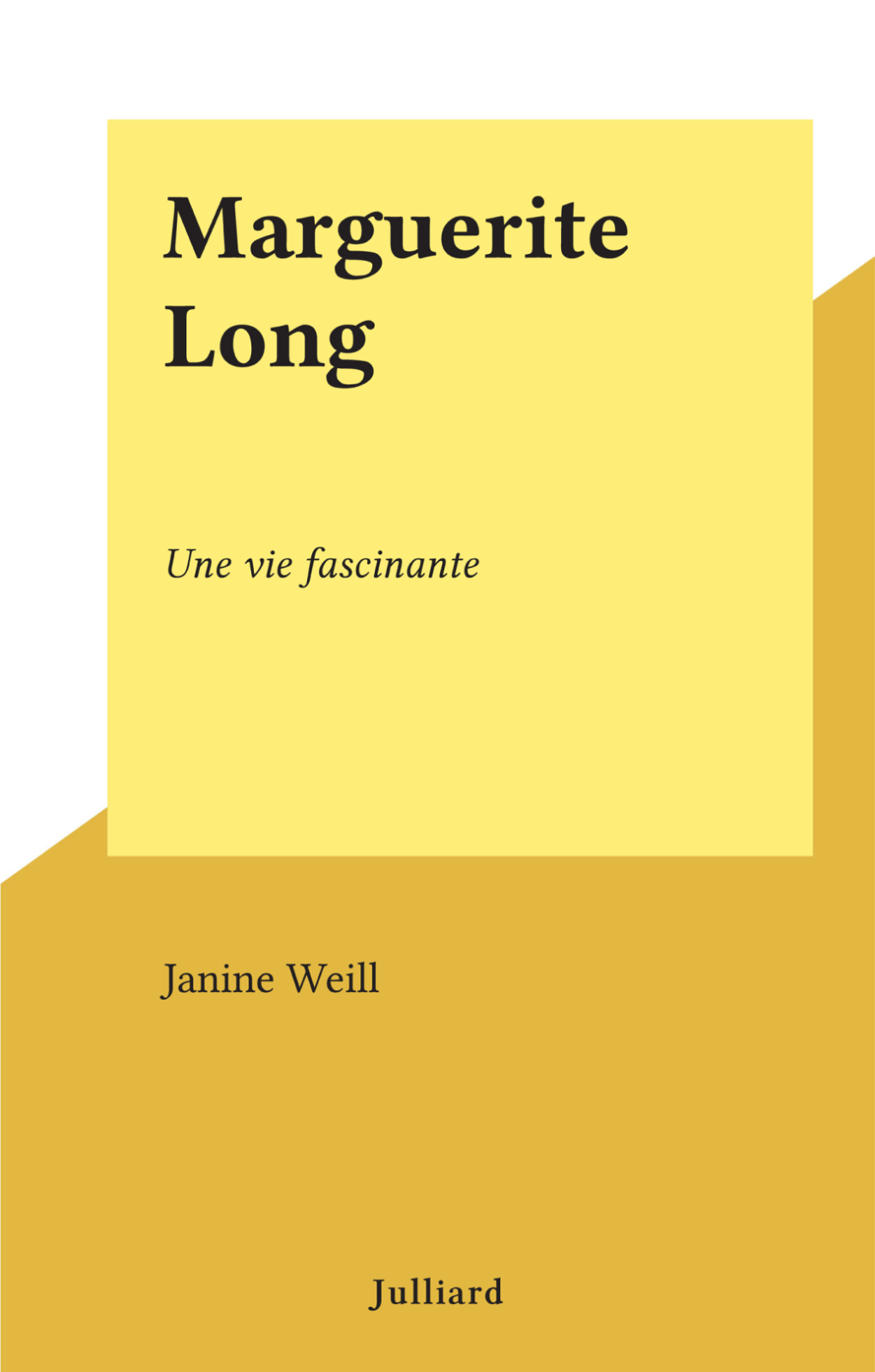 Marguerite Long. Une Vie Fascinante