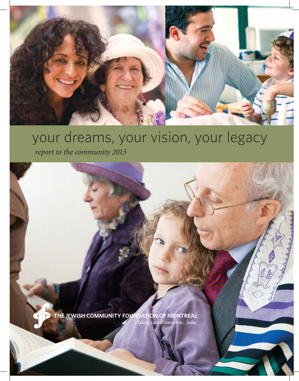 Your Dreams, Your Vision, Your Legacy Report to the Community 2013