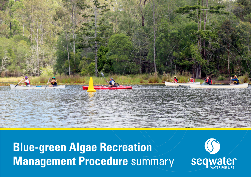Blue-Green Algae Recreation Management Procedure Summary Queensland Bulk Water Supply Authority, Trading As Seqwater