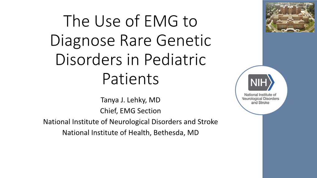 The Use of EMG to Diagnose Rare Genetic Disorders in Pediatric Patients Tanya J