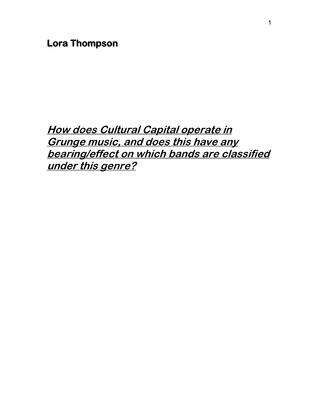 How Does Cultural Capital Operate in Grunge Music, and Does This Have Any Bearing/Effect on Which Bands Are Classified Under This Genre?