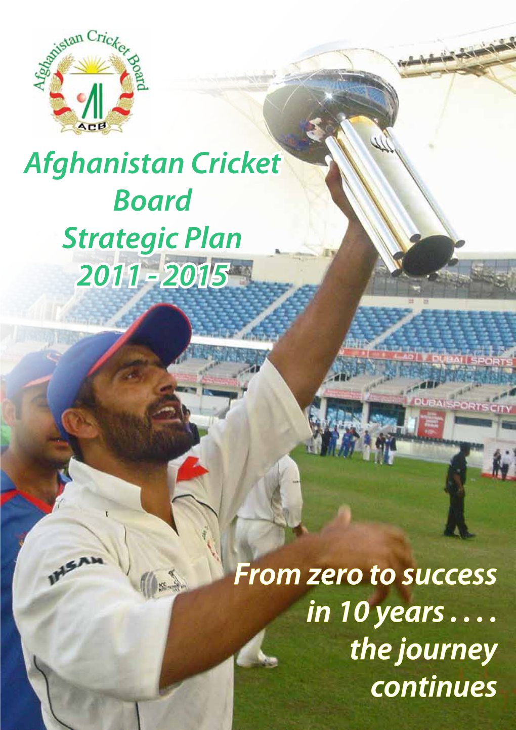 From Zero to Success in 10 Years ...The Journey Continues Afghanistan