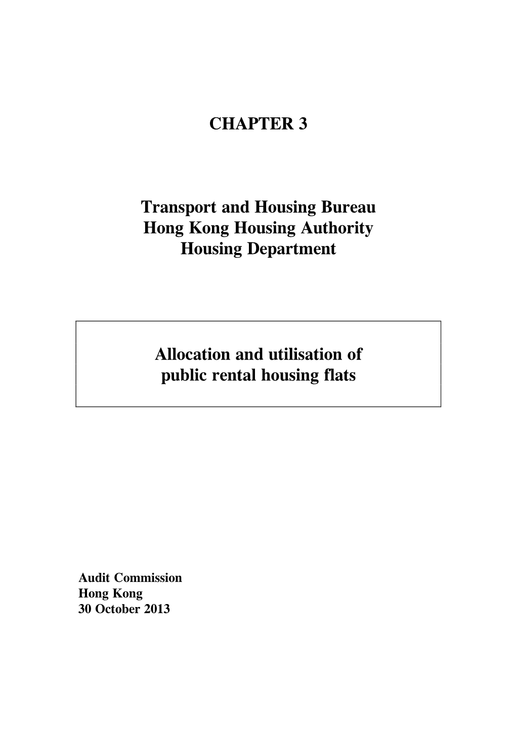 CHAPTER 3 Transport and Housing Bureau Hong Kong Housing Authority Housing Department Allocation and Utilisation of Public Renta