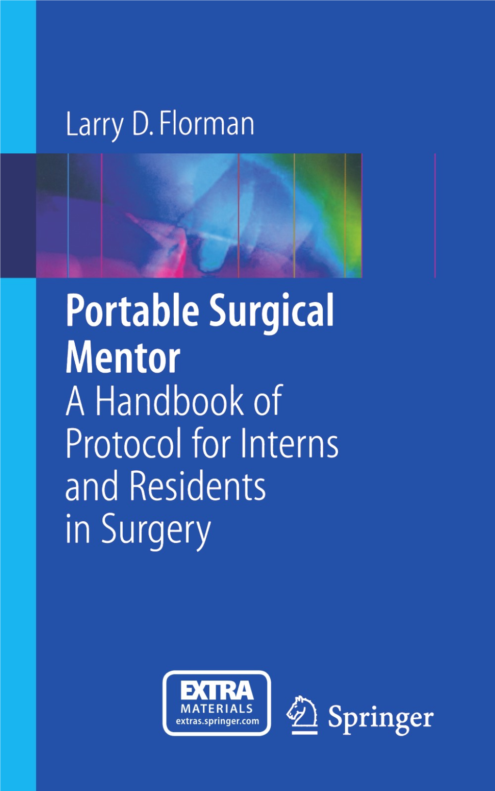 Portable Surgical Mentor Portable Surgical Mentor a Handbook Ofprotocol for Interns and Residents in Surgery