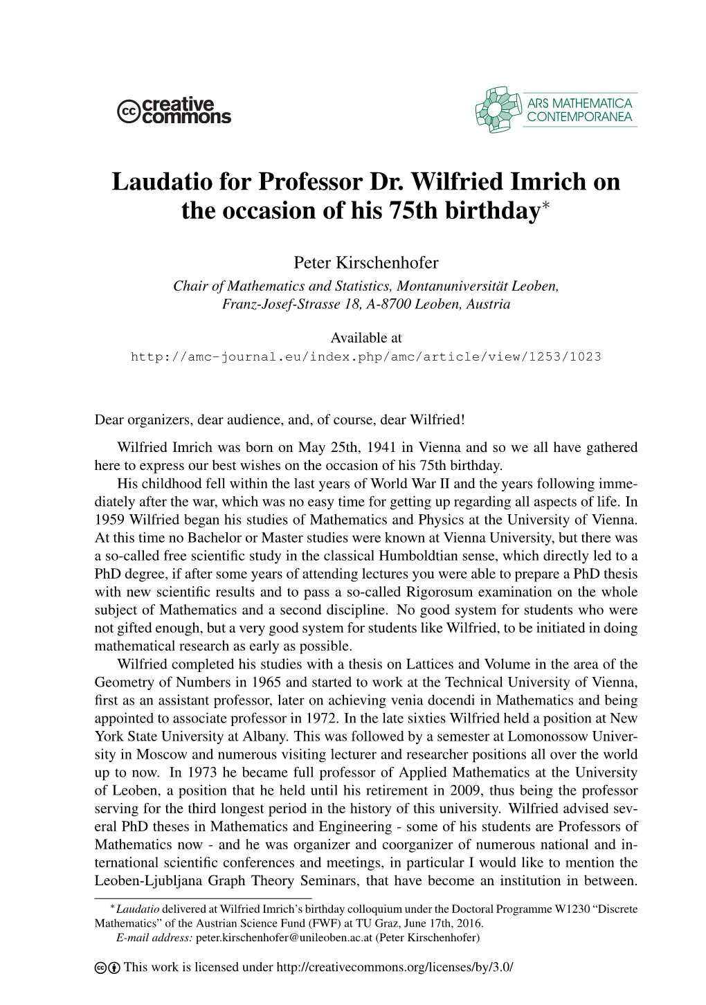 Laudatio for Professor Dr. Wilfried Imrich on the Occasion of His 75Th Birthday∗