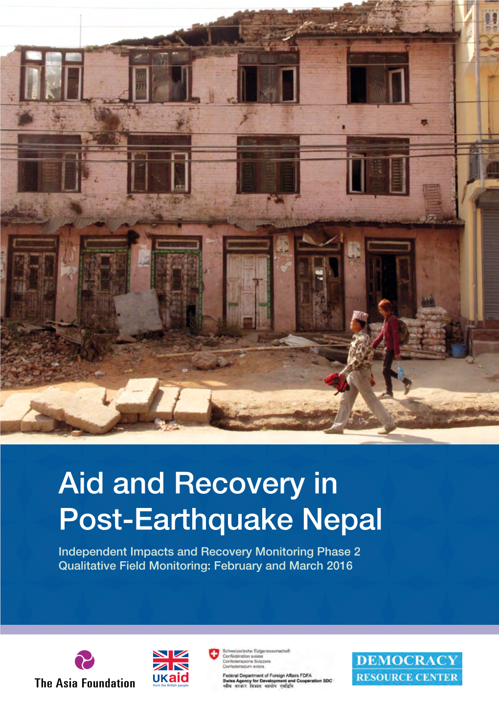 Aid and Recovery in Post-Earthquake Nepal — Qualitative Field Monitoring: February and March 2016