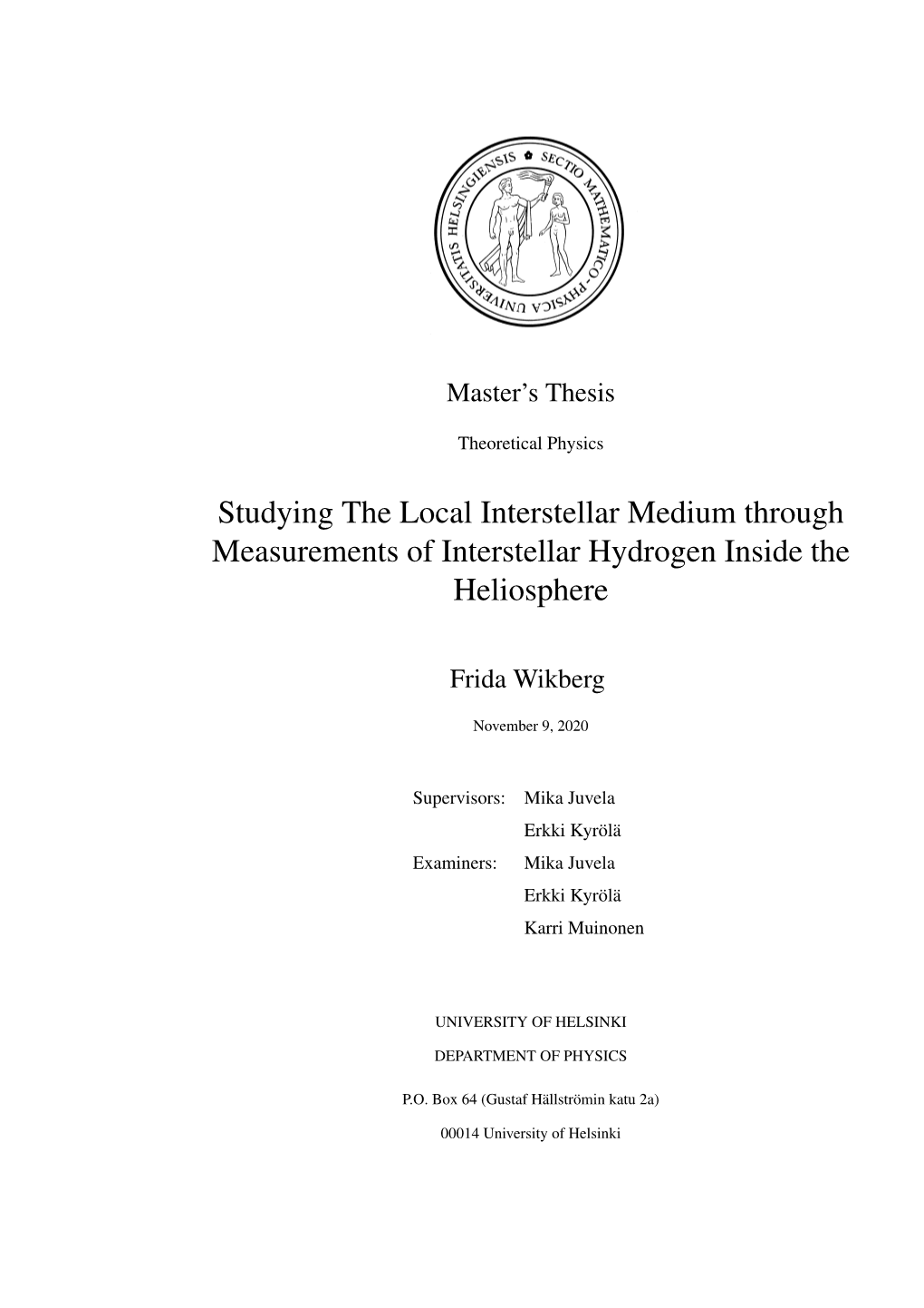 Studying the Local Interstellar Medium Through Measurements of Interstellar Hydrogen Inside the Heliosphere