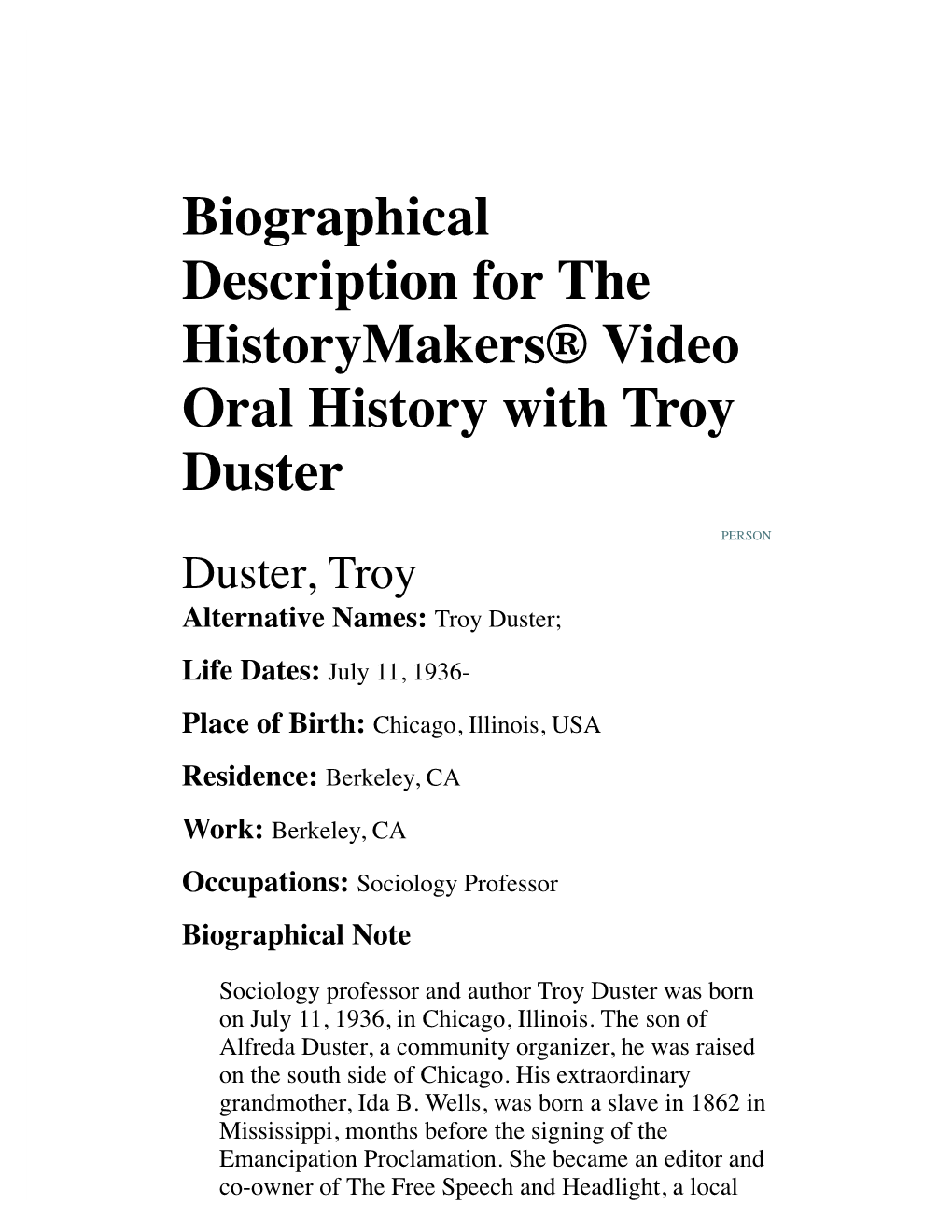 Biographical Description for the Historymakers® Video Oral History with Troy Duster