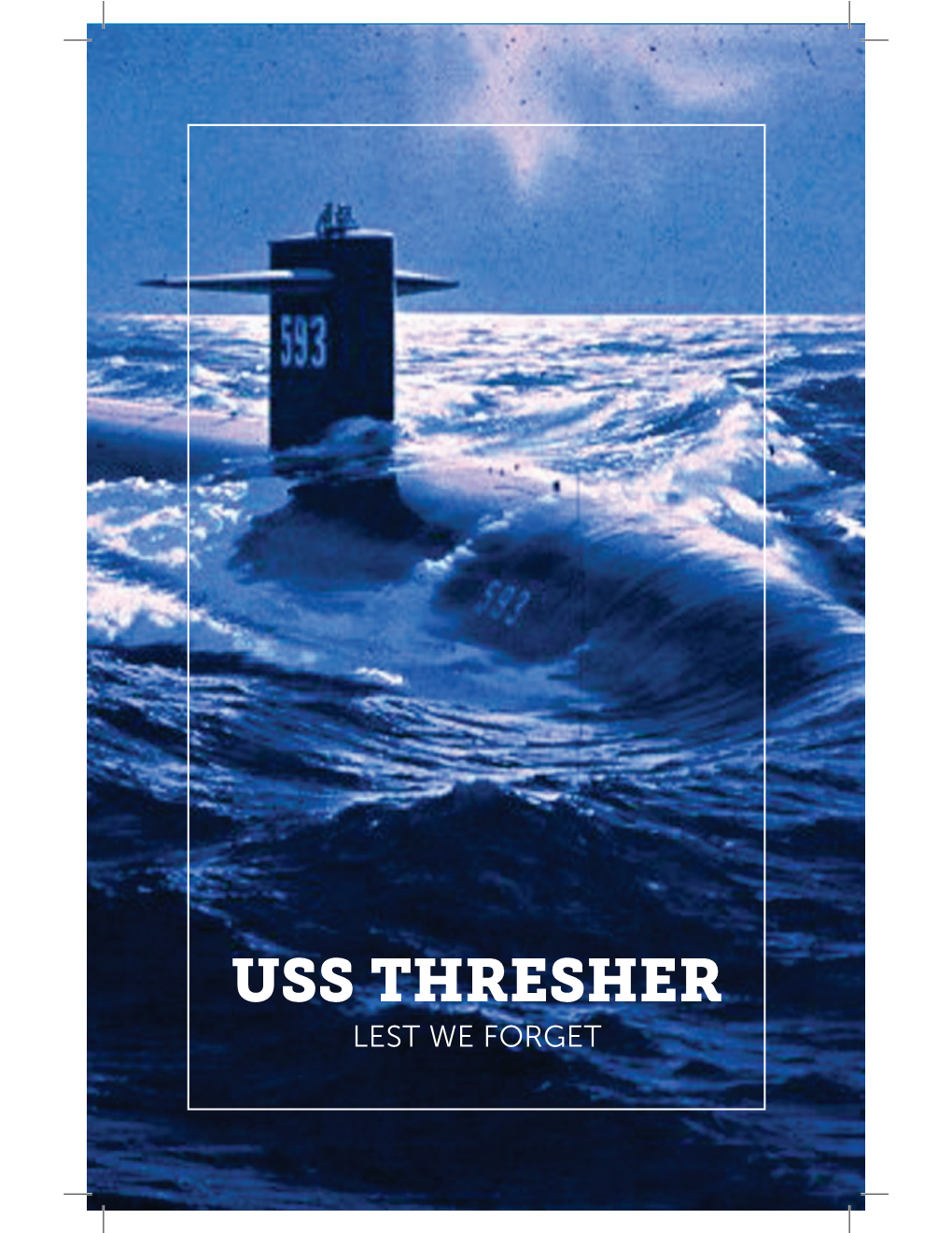 USS THRESHER LEST WE FORGET Prologue