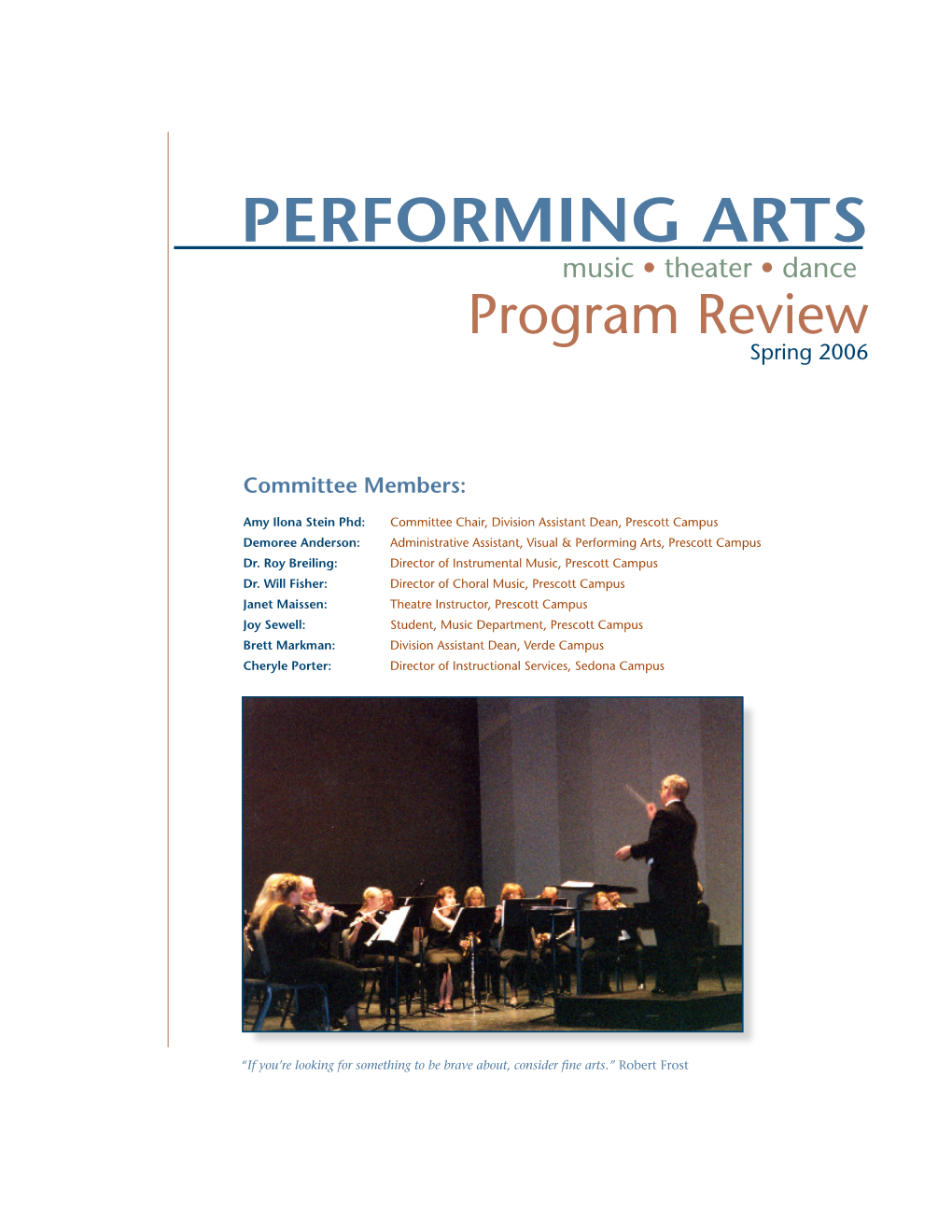 PERFORMING ARTS Music • Theater • Dance Program Review Spring 2006