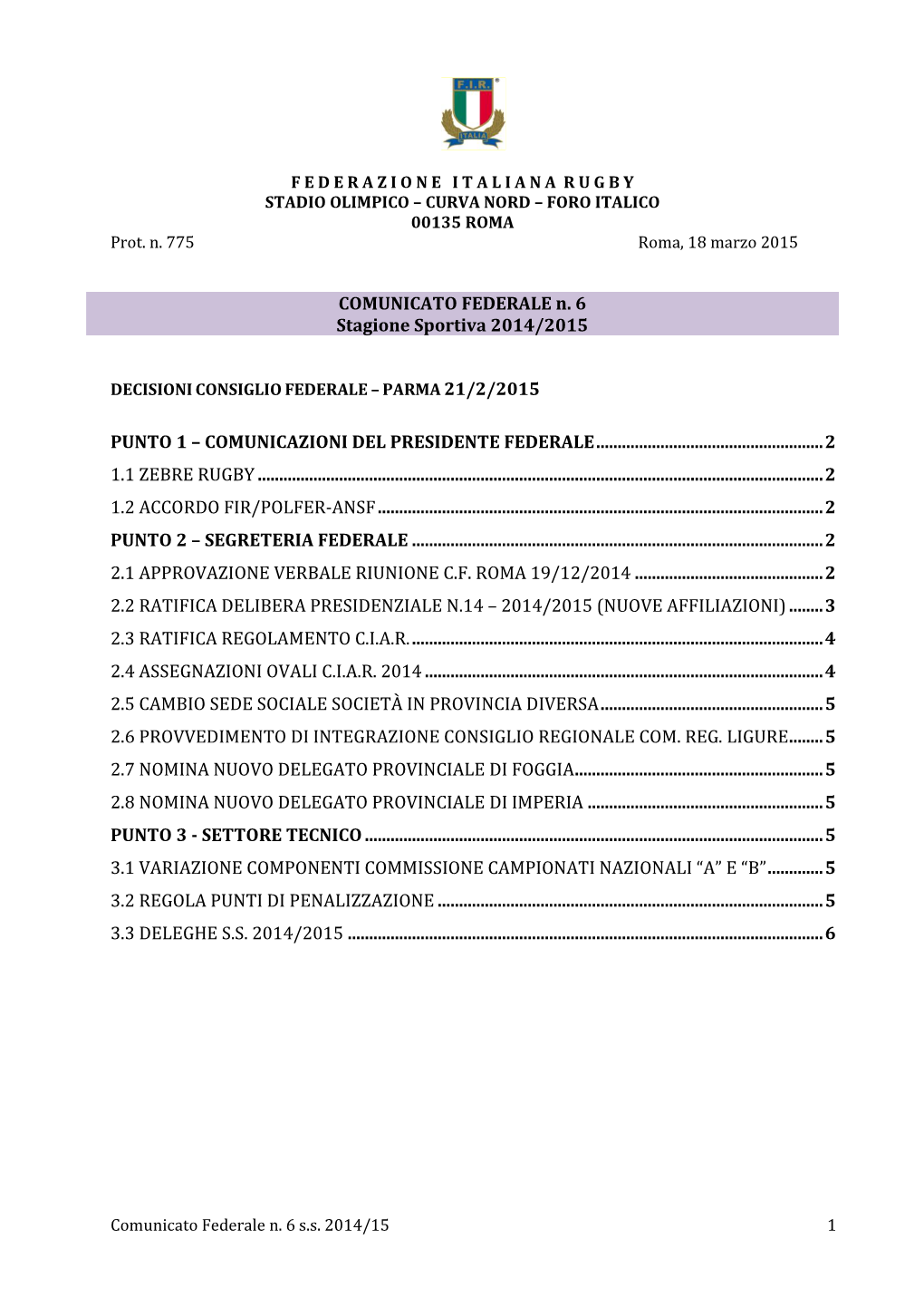 COMUNICATO FEDERALE N. 6 Stagione Sportiva 2014/2015