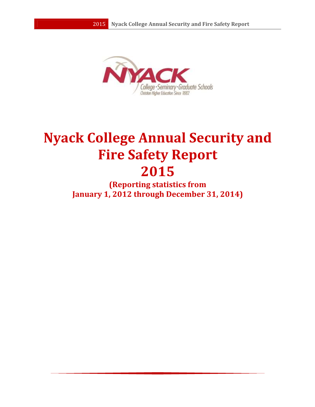 Nyack College Annual Security and Fire Safety Report 2015 (Reporting Statistics from January 1, 2012 Through December 31, 2014)