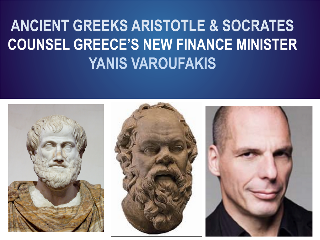 Ancient Greeks Aristotle & Socrates Yanis Varoufakis