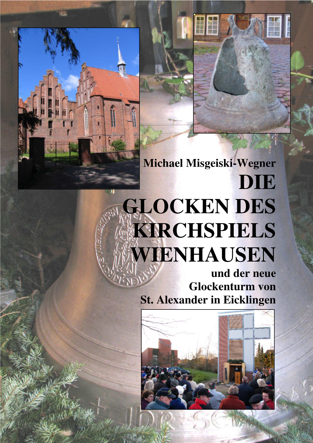 DIE GLOCKEN DES KIRCHSPIELS WIENHAUSEN Und Der Neue Glockenturm Von St