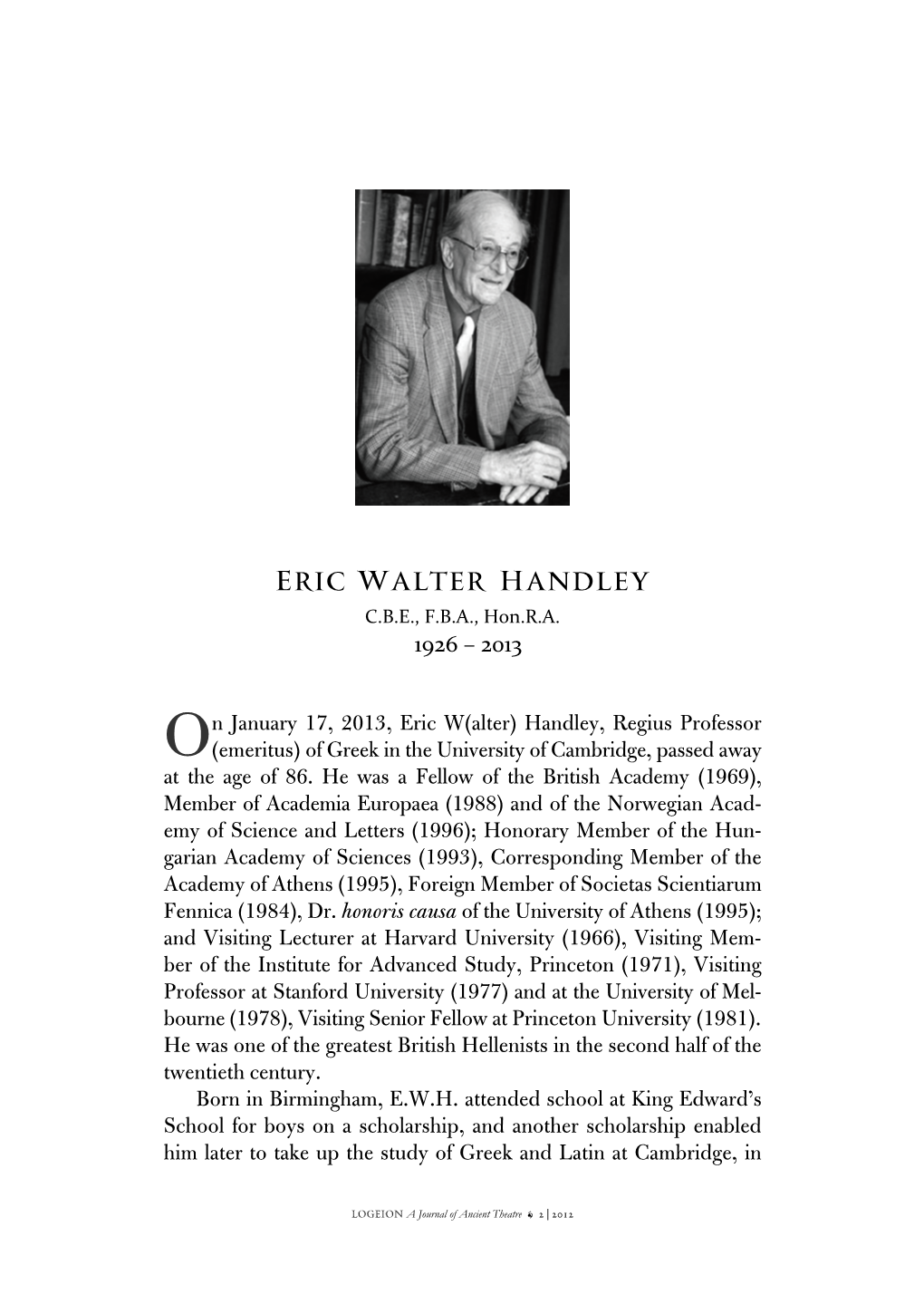 ERIC WALTER HANDLEY C.B.E., F.B.A., Hon.R.A
