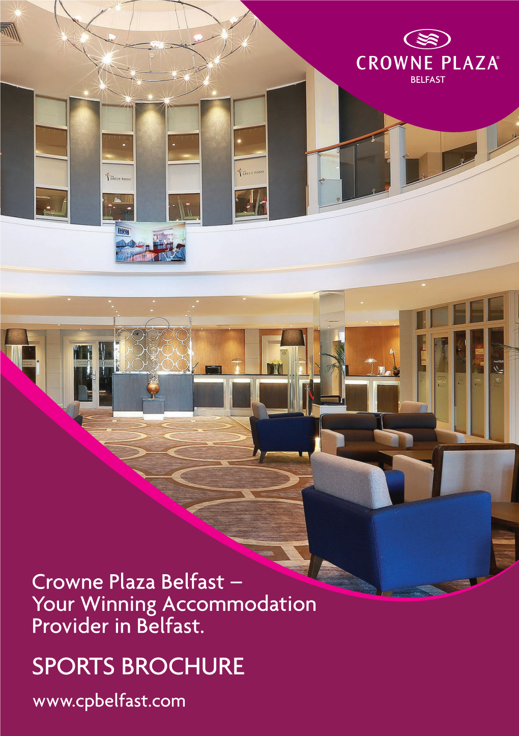 SPORTS BROCHURE WELCOME at Crowne Plaza Belfast We’Re at the Heart of Sport﻿Ng Excellence in the City