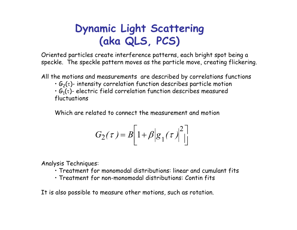 Dynamic Light Scattering (Aka QLS, PCS) Oriented Particles Create Interference Patterns, Each Bright Spot Being a Speckle