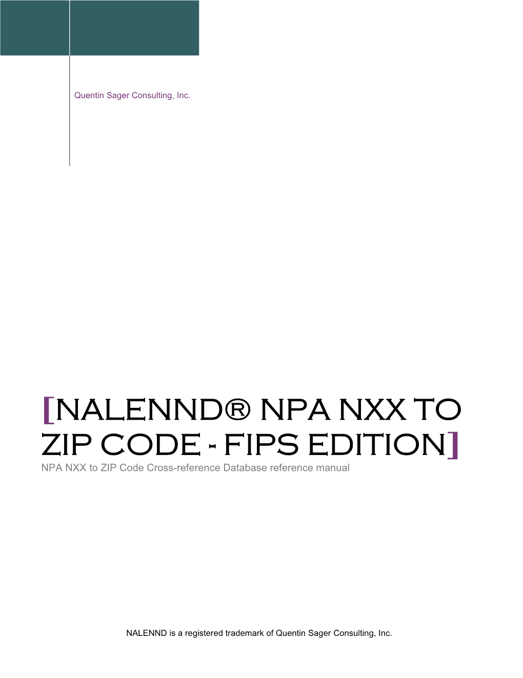 NALENND® NPA NXX to ZIP CODE - FIPS EDITION] NPA NXX to ZIP Code Cross-Reference Database Reference Manual