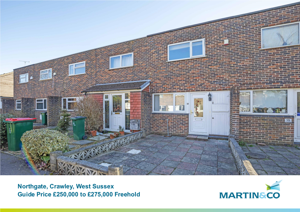 Northgate, Crawley, West Sussex Guide Price £250,000 to £275,000 Freehold