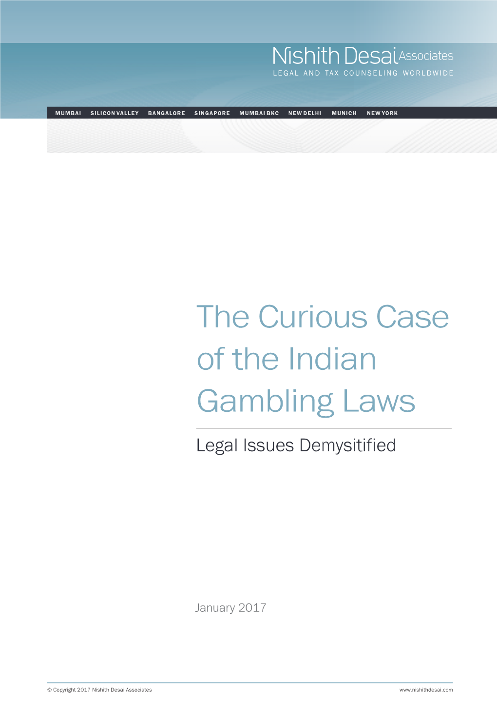 The Curious Case of the Indian Gambling Laws Legal Issues Demysitified Copyright 2017, Nishith Desai Associates